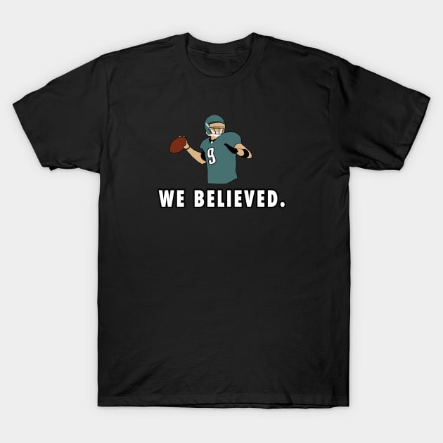 We Believed T-Shirt by Philly Drinkers